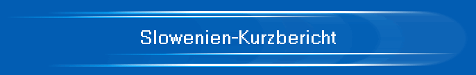 Slowenien-Kurzbericht